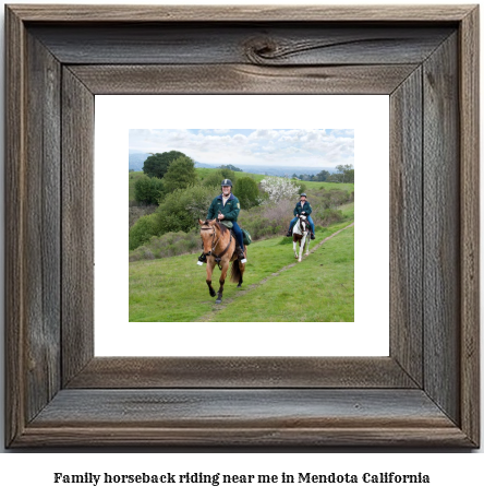 family horseback riding near me in Mendota, California